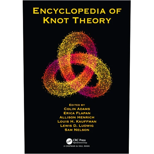 By Colin Adams (Editor), Erica Flapan (Editor), Allison Henrich (Editor), Louis H. Kauffman (Editor), Lewis D. Ludwig (Editor), Sam Nelson (Editor) & 2 more Encyclopedia of Knot Theory