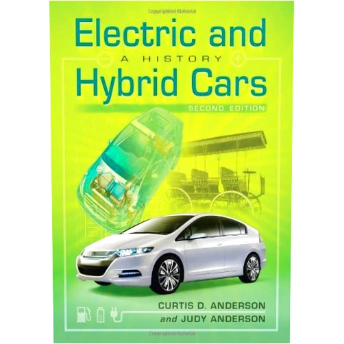 By Curtis D. Anderson (Author), Judy Anderson (Author) Format: Kindle Edition Electric and Hybrid Cars: A History, 2d ed.