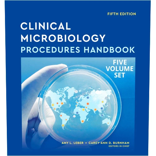 By Amy L. Leber (Editor), Carey-Ann D. Burnham (Editor) Clinical Microbiology Procedures Handbook, Multi-Volume (ASM Books)