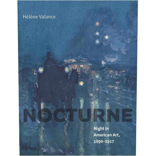 Hélène Valance,Jane Marie Todd Nocturne: Night in American Art, 1890–1917
