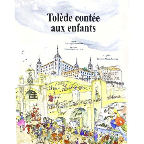 French Edition by María Aguado Molina (Author), Pilarín Bayes de Luna (Illustrator) Toledo contée aux enfants