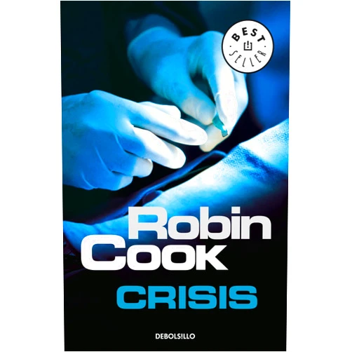 Spanish Edition by Robin Cook (Author), Bettina Blanch Tyroller (Translator) Format: Kindle Edition Crisis (Jack Stapleton y Laurie Montgomery 6) (Spanish Edition)