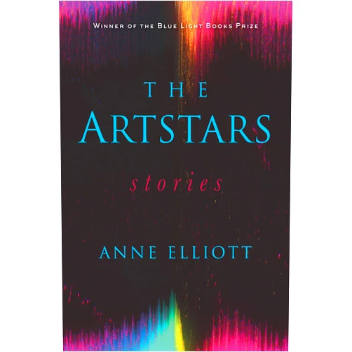 By Anne Elliott (Author) The Artstars: Stories (Blue Light Books)