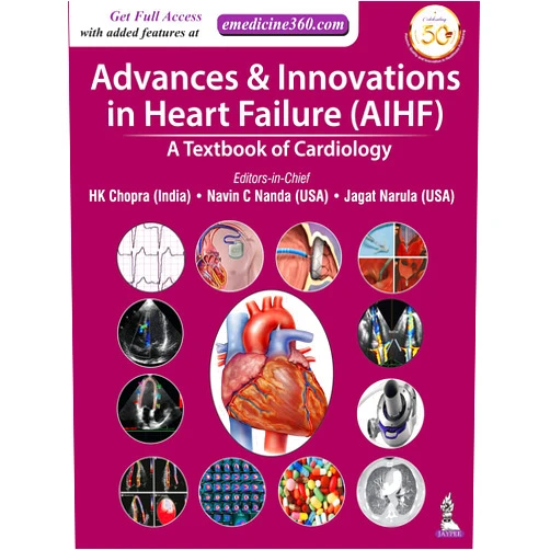 HK Chopra,Navin C Nanda,Jagat Narula Advances & Innovations In Heart Failure (AIHF): A Textbook Of Cardiology