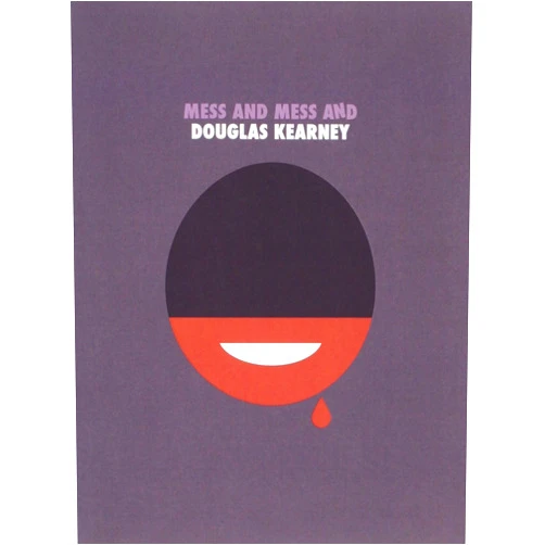 Douglas Kearney Mess And Mess And
