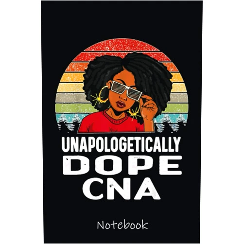 By STANLEY LEE (Author) Unapologetically Dope Black CNA Nurse Women Melanin Vintage Notebook: Cute Lined Journal for Nurses and Medical Workers. Perfect for nurses week gifts 6x9 110 pages