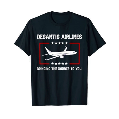 DeSantis Airlines Bringing The Border To You T-Shirt