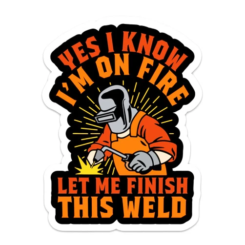 TANGOGLAM Welder Stickers, Yes I Know I'm On Fire Let Me Finish This Weld Waterproof Vinyl Decals for Welding Hood, Stickers for Hard Hat Helmet Tool Box Laptop Water Bottles Decors