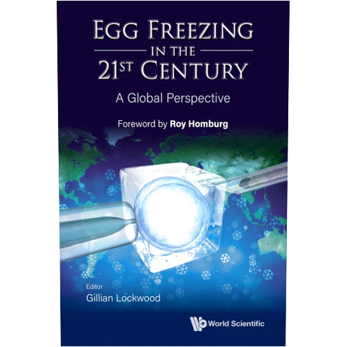 Gillian Lockwood Egg Freezing in the 21st Century: A Global Perspective