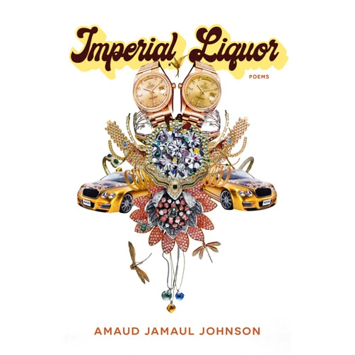 Amaud Jamaul Johnson Imperial Liquor: Poems (Pitt Poetry Series)
