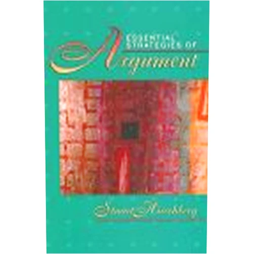 Stuart Hirschberg Essential Strategies of Argument