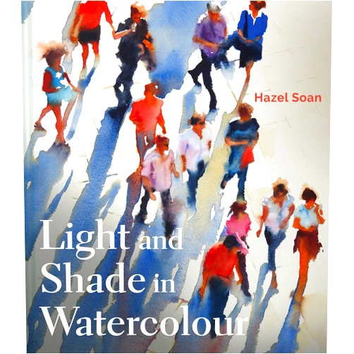 By Hazel Soan (Author) Light and Shade in Watercolour
