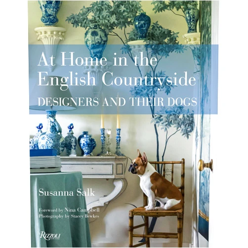 Susanna Salk,Stacey Bewkes,Nina Campbell At Home in the English Countryside: Designers and Their Dogs