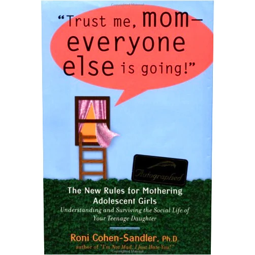 Roni Cohen-Sandler Trust Me Mom, Everyone Else is Going!