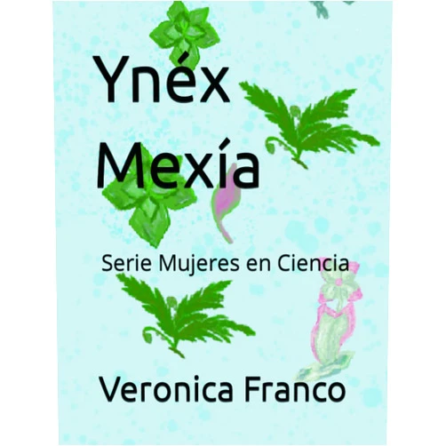 Veronica Franco Ynex Mexia Spanish Version: Serie Mujeres en Ciencia (Spanish Edition)