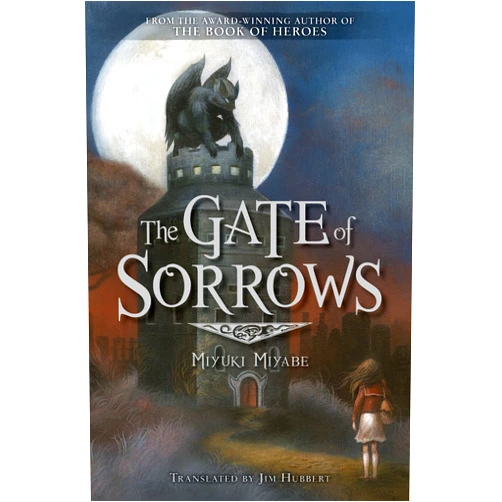 By Miyuki Miyabe (Author), Jim Hubbert (Translator) Format: Kindle Edition The Gate of Sorrows
