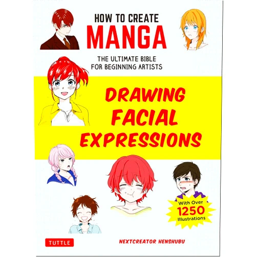 NextCreator Henshubu How to Create Manga: Drawing Facial Expressions: The Ultimate Bible for Beginning Artists (With Over 1,250 Illustrations) (How to Create Manga Guides)