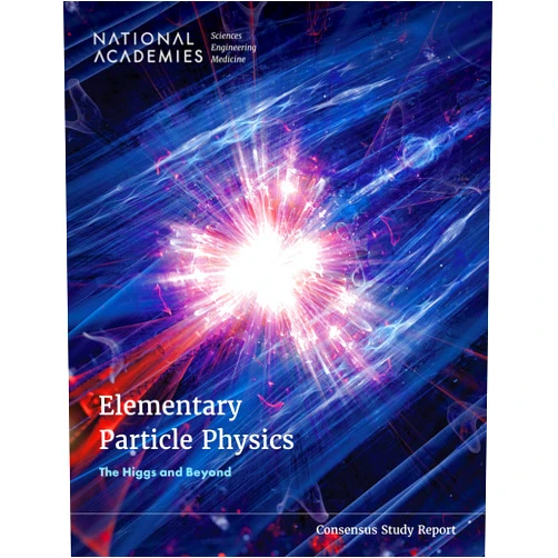 By and Medicine National Academies of Sciences, Engineering (Author), Division on Engineering and Physical Sciences (Author), Board on Physics and Astronomy (Author), Committee on Elementary Particle Physics (Author) & 3 more Elementary Particle Physics: The Higgs and Beyond