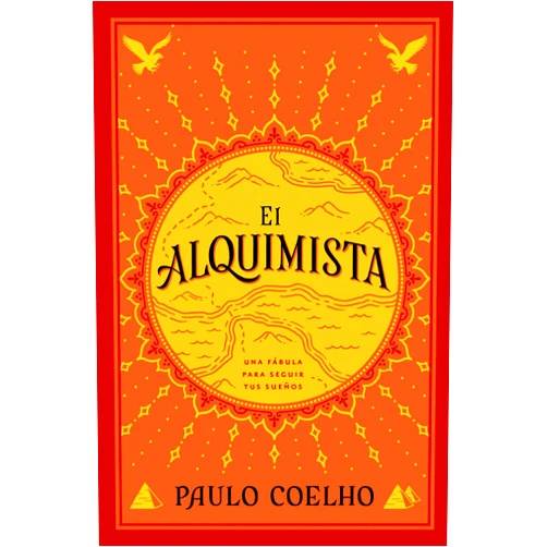 Paulo Coelho El Alquimista: Una Fabula Para Seguir Tus Suenos