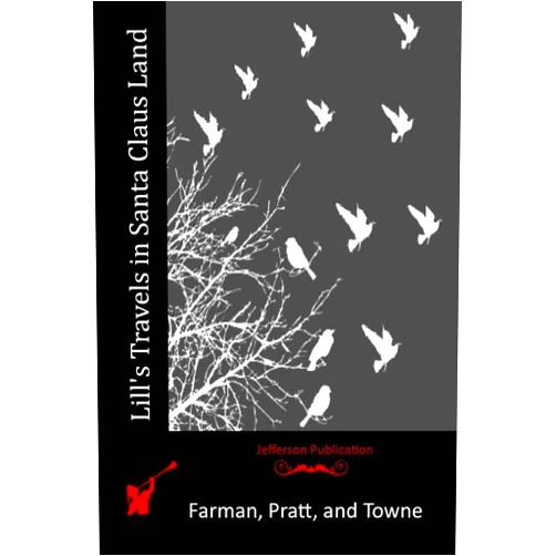 Farman,Pratt,Towne Lill's Travels in Santa Claus Land