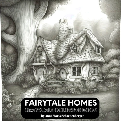 Anna Maria Schoenenberger FAIRYTALE HOMES Grayscale Coloring Book (Grayscale Interiors/Exteriors Series)