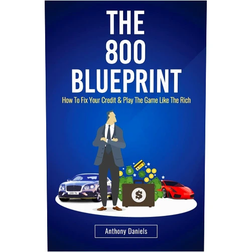 Anthony Daniels The 800 BLUEPRINT: How to fix your credit & play the game like the rich