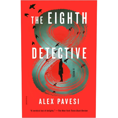 By Alex Pavesi (Author) Format: Kindle Edition The Eighth Detective: A Novel