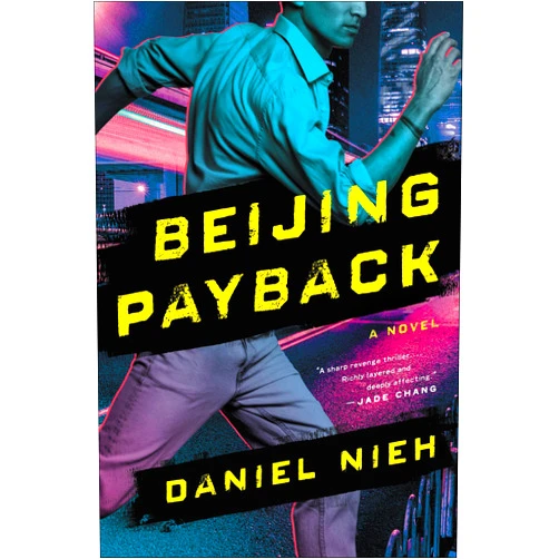 Daniel Nieh Beijing Payback: A Novel