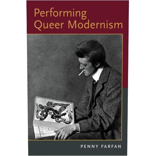By Penny Farfan (Author) Format: Kindle Edition Performing Queer Modernism