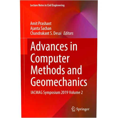 Amit Prashant,Ajanta Sachan,Chandrakant S. Desai Advances in Computer Methods and Geomechanics: IACMAG Symposium 2019 Volume 2 (Lecture Notes in Civil Engineering Book 56)