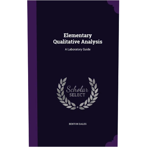 By Benton Dales (Author) Elementary Qualitative Analysis: A Laboratory Guide