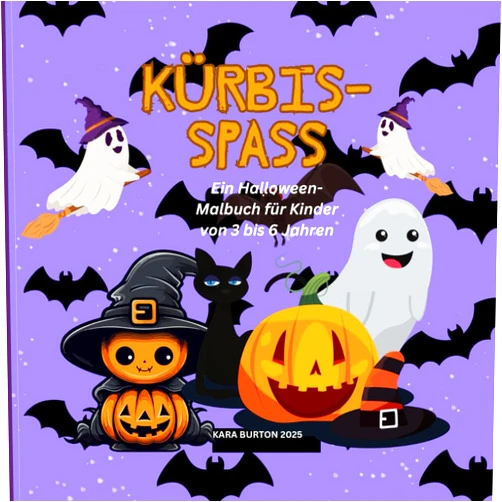German Edition by Kara Burton (Author) Kürbis-Spaß!: Ein Halloween-Malbuch für Kinder von 3 bis 6 Jahren (German Edition)