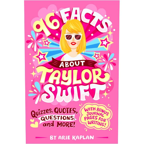 By Arie Kaplan (Author), Risa Rodil (Illustrator) 96 Facts About Taylor Swift: Quizzes, Quotes, Questions, and More! With Bonus Journal Pages for Writing!