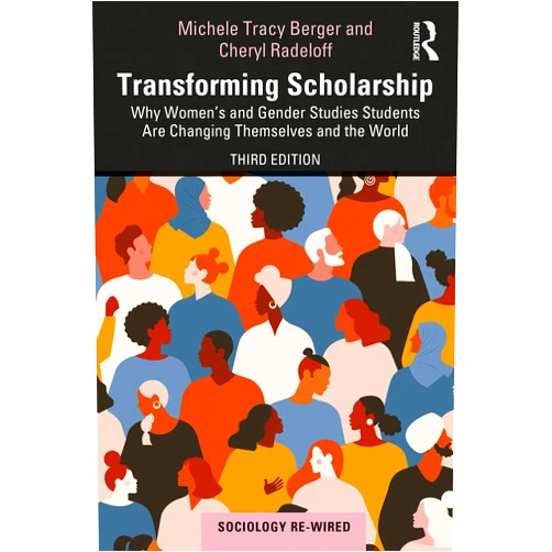 Michele Tracy Berger,Cheryl Radeloff Transforming Scholarship (Sociology Re-Wired)