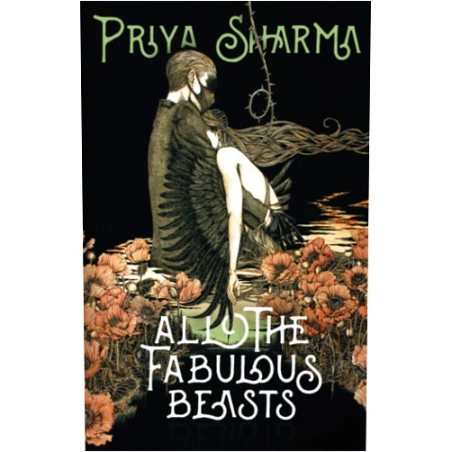 Priya Sharma All the Fabulous Beasts