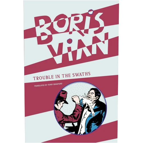 Boris Vian,Terry Bradford Trouble in the Swaths