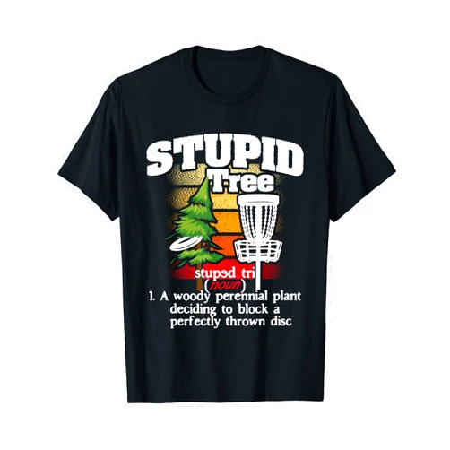 Funny Disc Golf Shirts Stupid Tree Definition - Disc Golf Player Flying Disc Golfer T-Shirt