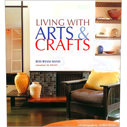 Ros Byam Shaw,Andrew Wood Living With Arts & Crafts