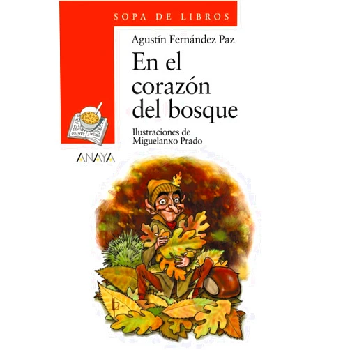 Spanish Edition by Agustín Fernández Paz (Author), Miguelanxo Prado (Illustrator) En el corazón del bosque (Sopa de Libros / Soup of Books, 48) (Spanish Edition)