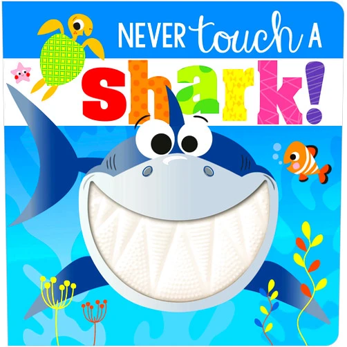 By Rosie Greening (Author), Stuart Lynch (Illustrator) Never Touch a Shark!
