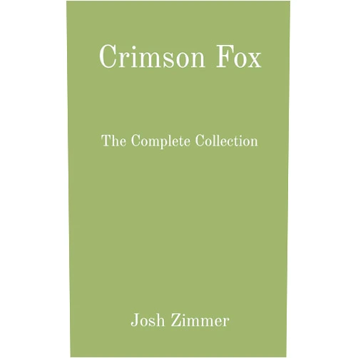 By Josh Zimmer (Author) Crimson Fox: The Complete Collection