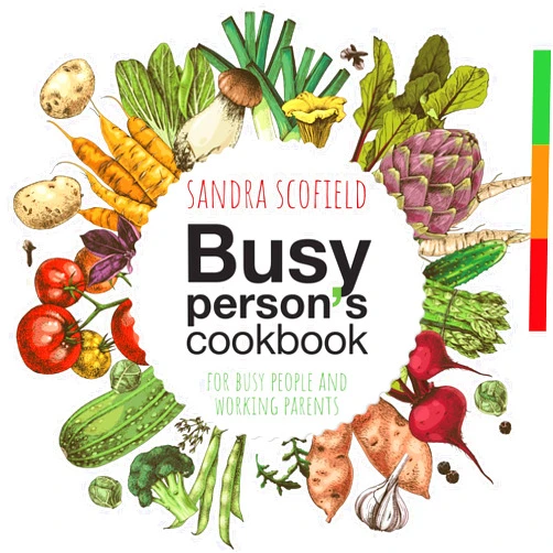 By Sandra Scofield (Author) Format: Kindle Edition Busy person's cookbook