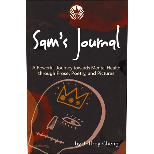 By Jeffrey Cheng (Author) Format: Kindle Edition Sam's Journal: A Powerful Journey towards Mental Health through Prose, Poetry, and Pictures