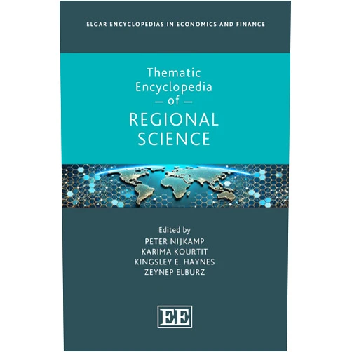 By Peter Nijkamp (Editor), Karima Kourtit (Editor), Kingsley E. Haynes (Editor), Zeynep Elburz (Editor) & 1 more Thematic Encyclopedia of Regional Science (Elgar Encyclopedias in Economics and Finance series)