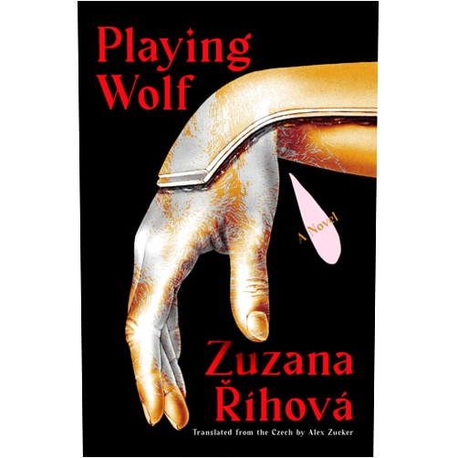 Zuzana Ríhová,Alex Zucker Playing Wolf: A Novel