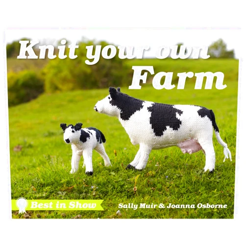 Joanna Osborne,Sally Muir Best in Show: Knit Your Own Farm