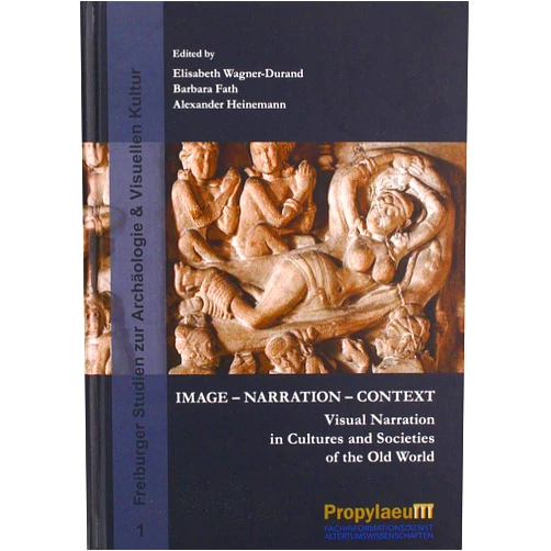 German Edition by unknown author (Author) Image - Narration - Context: Visual Narration in Cultures and Societies of the Old World