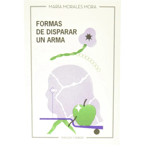 Spanish Edition by María Morales Mora (Author) Formas de disparar un arma