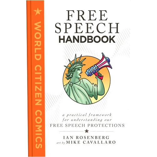 By Ian Rosenberg (Author), Mike Cavallaro (Illustrator) Free Speech Handbook: A Practical Framework for Understanding Our Free Speech Protections (World Citizen Comics)