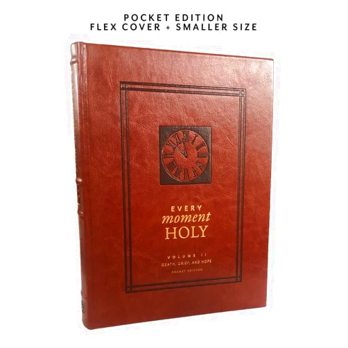 By Douglas Kaine McKelvey (Author), Ned Bustard (Illustrator) Every Moment Holy, Volume II (Pocket Edition): Death, Grief, & Hope (Over 100 Prayers and Illustrations for Finding Purpose & Hope During Seasons of Loss or Suffering)